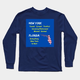 New York Is - Florida is Not! Long Sleeve T-Shirt